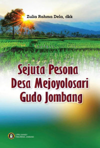 Zulia Rahma Dela, Ma'ruf Mustofa, Latifatul Islamiyah, Ines Stesia Ramadani, Nur Aisyah, Siti A'yunin Musfiroh — Sejuta Pesona Desa Mejoyolosari Gudo Jombang