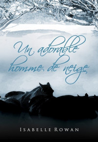 Isabelle Rowan — Un adorable homme de neige