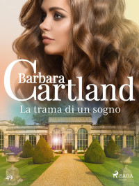 Barbara Cartland — La trama di un sogno