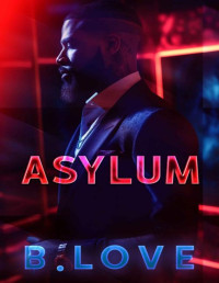 B. Love — Asylum
