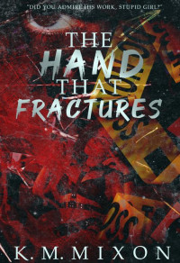 K.M. Mixon — The Hand that Fractures (The Butcher of Crows Hollow Book 2)
