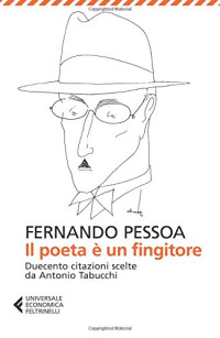 Fernando Pessoa — Il poeta è un fingitore (Italian Edition)