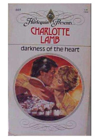 Lamb, Charlotte [Lamb, Charlotte] — Darkness of the Heart