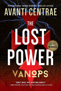 Avanti Centrae — The Lost Power: VanOps, Book 1