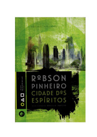 Robson Pinheiro — Cidade dos Espiritos psicografia