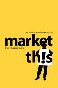 Sherry Prescott-Willis — Market This!