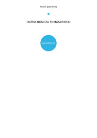 Rolle, Antoni Józef — DYZMA BOŃCZA TOMASZEWSKI