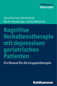 Jana Hummel & Daniel Kopf & Martin Hautzinger & Cecilia Weisbrod — Kognitive Verhaltenstherapie mit depressiven geriatrischen Patienten