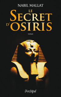 Mallat — Le secret d'Osiris