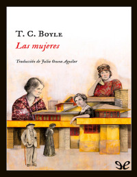 T. C. Boyle — Las Mujeres