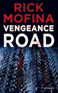Rick Mofina — Vengeance Road (Jack Gannon - 01)