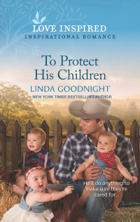 Linda Goodnight — To Protect His Children