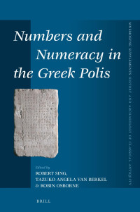Robert Sing & Tazuko Angela van Berkel & Robin Osborne — Numbers and Numeracy in the Greek Polis