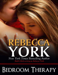 Rebecca York — Bedroom Therapy: A Hot Romantic Suspense Novel