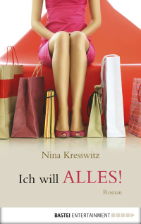 Kresswitz, Nina — Ich will alles!