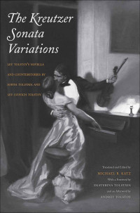 Leo Tolstoy & Sofiya Tolstaya & Lev Lvovich Tolstoy — The Kreutzer Sonata Variations