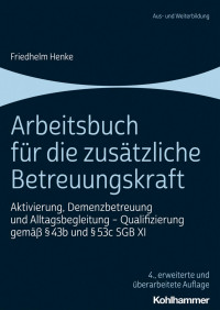 Friedhelm Henke — Arbeitsbuch für die zusätzliche Betreuungskraft