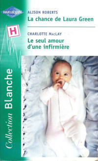 Charlotte MacLAY [Charlotte MacLAY] — Le seul amour d'une infirmière