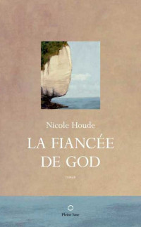 Nicole Houde [Houde, Nicole] — La fiancée de God