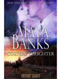 Maya Banks — Colters' Daughter