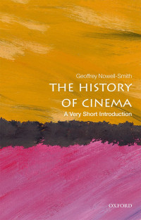 Geoffrey Nowell-Smith — The History of Cinema: A Very Short Introduction