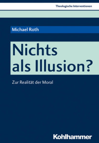 Michael Roth — Nichts als Illusion?