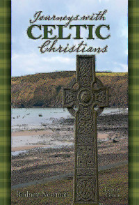 Rodney Newman; — Journeys with Celtic Christians Leader Guide