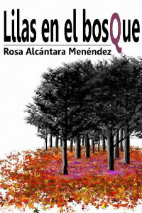 Rosa Alcántara Menéndez — Lilas en el bosque