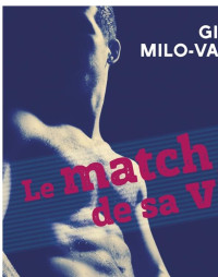 Gilles Milo-Vacéri — Le match de sa vie