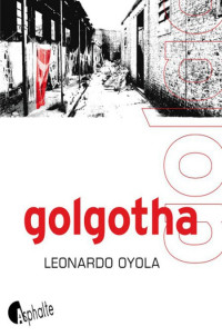 Oyola Leonardo [Oyola Leonardo] — Golgotha