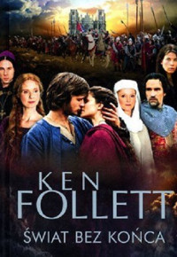 Ken Follett — Świat Bez Końca