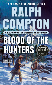Jeff Rovin & Ralph Compton — Blood of the Hunters