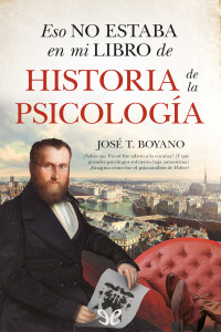 José T. Boyano — Eso no estaba en mi libro de Historia de la Psicología