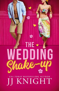 JJ Knight — The Wedding Shake-up (Wedding Meet Cute)