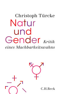 Christoph Trcke; — Natur und Gender