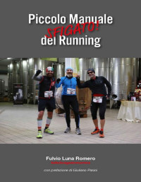 Fulvio Luna Romero — Piccolo Manuale Sfigato del Running: #atleticagastronomica (Italian Edition)