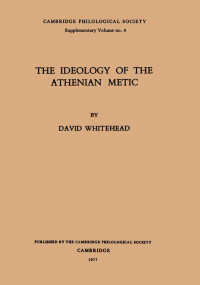 David Whitehead — The Ideology of the Athenian Metic