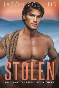 Jason Collins — Stolen (Wild Woods Book 3)