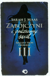 Sarah J. Maas — Zabójczyni i podziemny świat