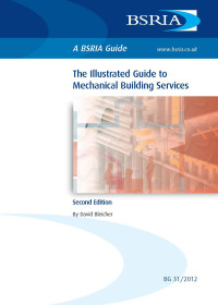 David Bleicher — BSRIA Guide BG 31/2012: Illustrated Guide to Mechanical Building Services