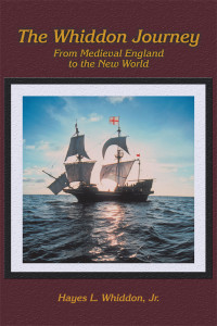 Hayes L. Whiddon Jr. — The Whiddon Journey: From Medieval England to the New World