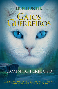 Erin Hunter — Gatos guerreiros - Caminho Perigoso