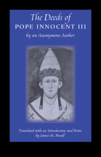 Anonymous & Translated by James M. Powell — The Deeds of Pope Innocent III