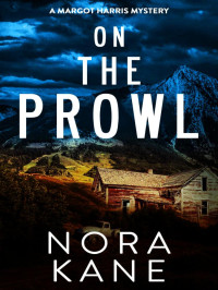 Nora Kane — Margot Harris Mystery 11-On The Prowl
