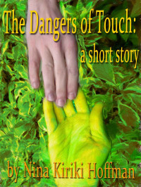 Hoffman, Nina Kiriki — The Dangers of Touch: A Short Story