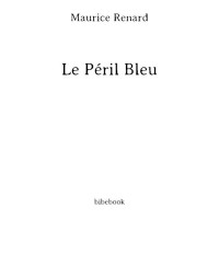 Maurice Renard — Le péril bleu