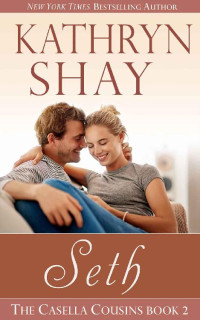 Kathryn Shay [Shay, Kathryn] — Seth (The Casella Cousins Book 2)