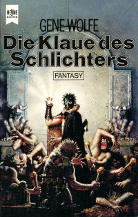 Wolfe, Gene — Das Buch der Neuen Sonne 02 - Die Klaue des Schlichters