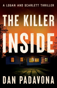 Padavona, Dan — The Killer Inside (A Logan and Scarlett Serial Killer Thriller Book 4)