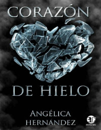 Angélica Hernández — Corazón De Hielo